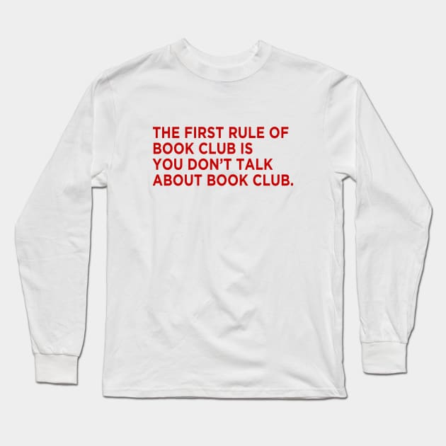 You Don't Talk About Book Club Long Sleeve T-Shirt by We Love Pop Culture